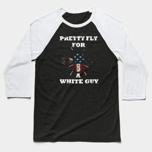 pretty fly for a white guy Baseball T-Shirt